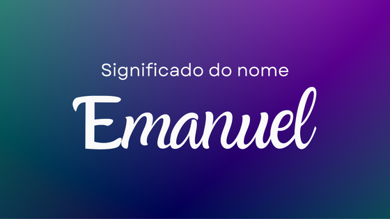 Mensagens com Amor / Canva / Gradienta de pexels Significado do nome Emanuel