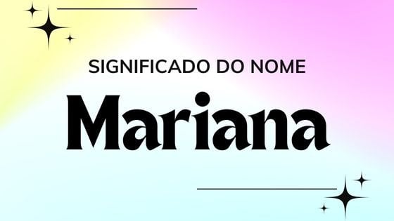 'Significado do nome Mariana' - Mensagens Com Amor