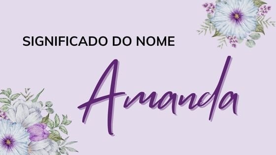 Mensagens Com Amor/ Canva Pro/ Wannafang ''Significado do nome Amanda'' - Mensagens Com Amor