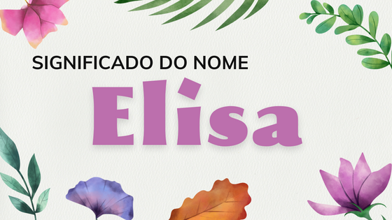 Mensagens Com Amor/ Canva Pro/ Sketchify/ Sparklestroke Significado do nome Elisa - Mensagens Com Amor