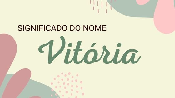 Significado do nome Vitória - Mensagens Com Amor