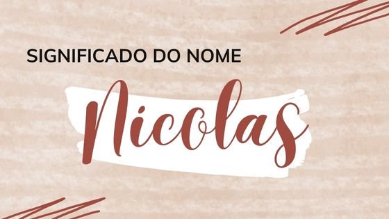 Significado do nome Nicolas - Mensagens Com Amor