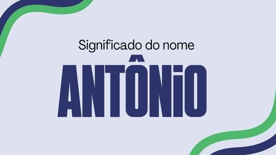 Significado do nome Antônio