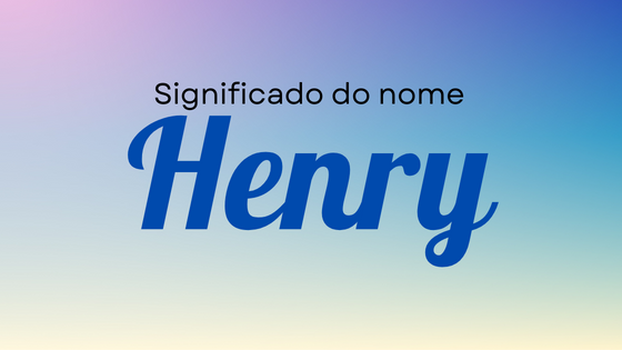 Significado do nome Henry