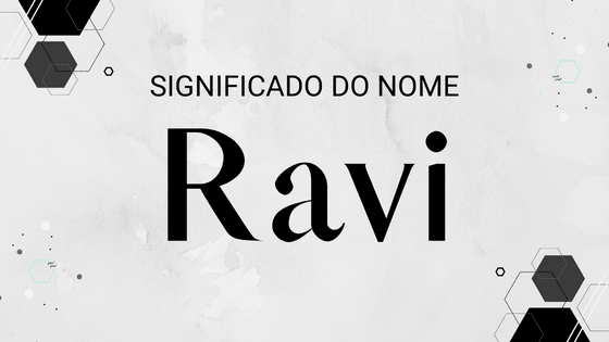 Significado do nome Ravi: origem, frases e mais