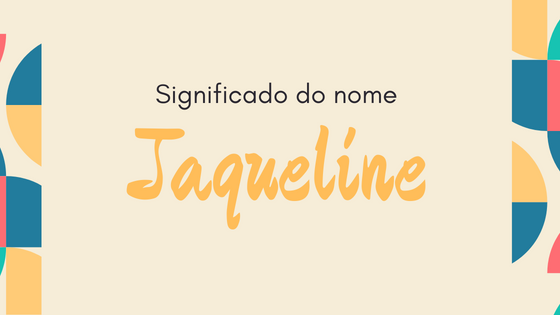 Significado do nome Jaqueline