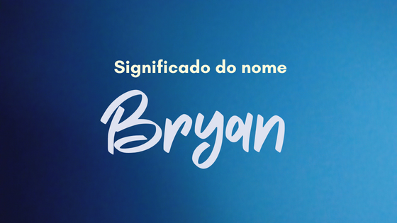 Significado do nome Bryan