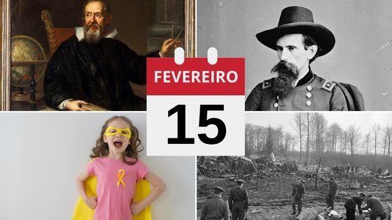 Gride com os acontecimentos mais importantes do dia 15 de fevereiro