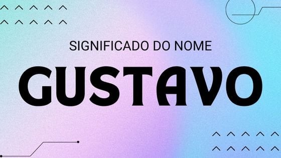 Significado do nome Gustavo - Mensagens Com Amor