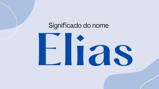 Significado do nome Elias
