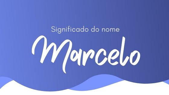 Significado do nome Marcelo