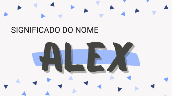 'Significado do nome Alex ' - Mensagens Com Amor