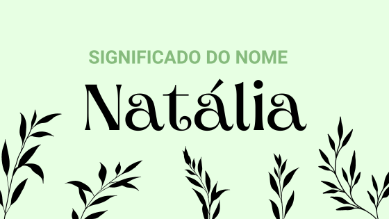 'Significado do nome Natália' - Mensagens com Amor