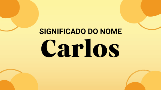 'Significado do nome Carlos' - Mensagens com Amor