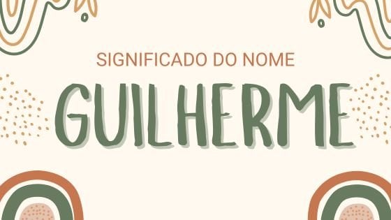 'Significado do nome Guilherme' - Mensagens Com Amor