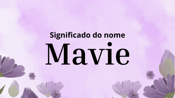 Significado do nome Mavie.