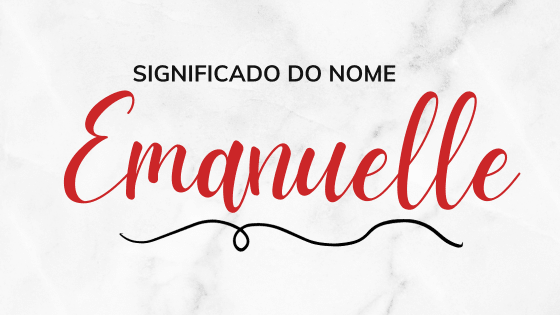 Significado do nome Emanuelle: origem, curiosidades e mais
