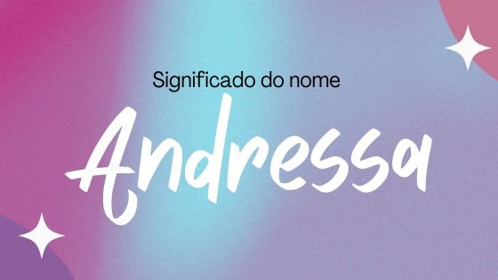 Significado do nome Andressa