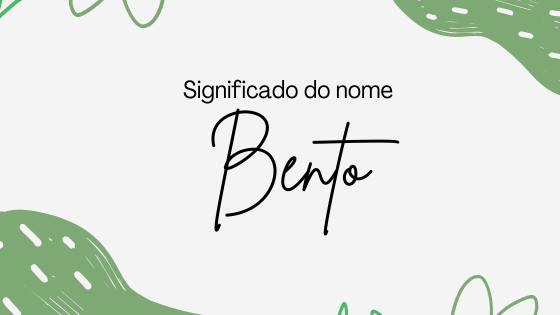 Significado do nome Bento