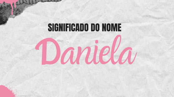 'Significado do nome Daniela' - Mensagens com Amor