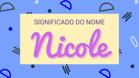 'Significado do nome Nicole' - Mensagens Com Amor